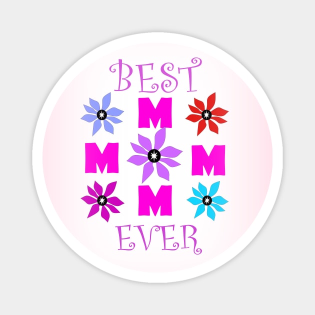 Best Mom Ever Magnet by SartorisArt1